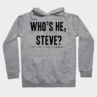 Who's he, Steve? Hoodie